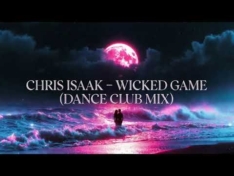 CHRIS ISAAK – WICKED GAME (DANCE CLUB MIX)