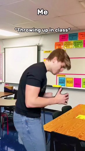 WHEN YOU THROW UP IN CLASS!