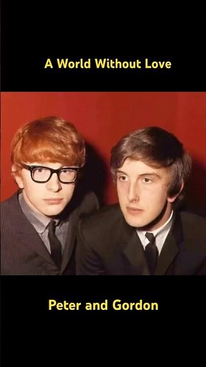 Peter and Gordon: A World Without Love. #thebeatles