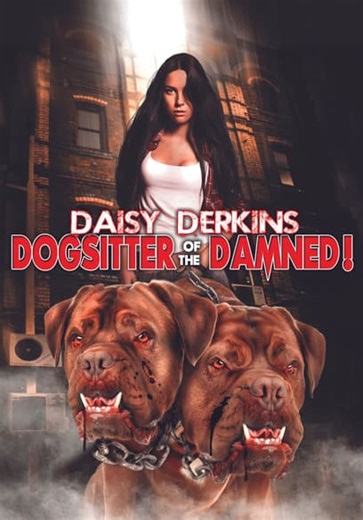 Daisy Derkins: Dog-Sitter of the Damned (2013)