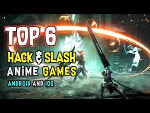 Top 6 Best HACK & SLASH Anime RPG Games For Android And iOS / Best Hack & Slash Games 2022