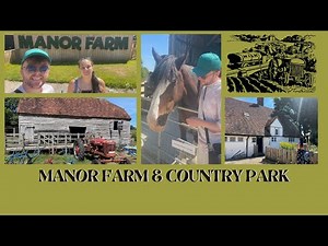 Manor Farm & Country Park - 2022 Visit!