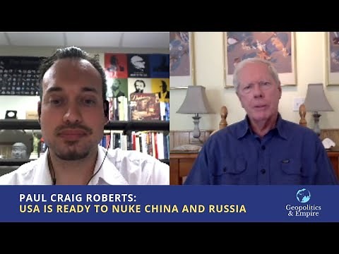 Paul Craig Roberts: USA is Ready to Nuke China & Russia
