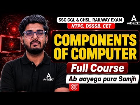 Components of Computer Full Course | SSC CGL, CHSL, Railway, NTPC Preparation 2026