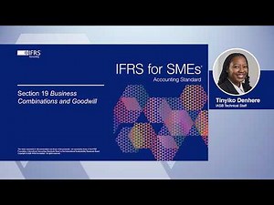 Webcast 8: Overview of the revised Section 19 Business Combinations and Goodwill