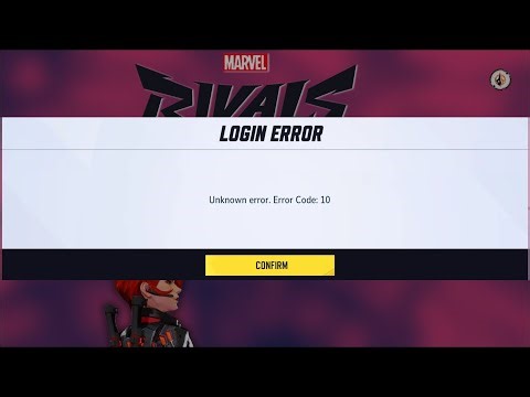 Marvel Rivals Login Error - Unknown Error - Error Code 10