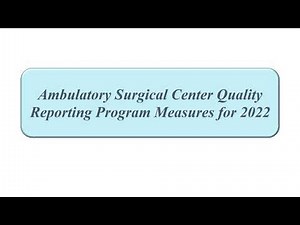 Ambulatory Surgical Center Quality Reporting Program Measures for 2022