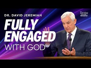 Fully Engaged With God | Dr. David Jeremiah | Deuteronomy 6:4-5
