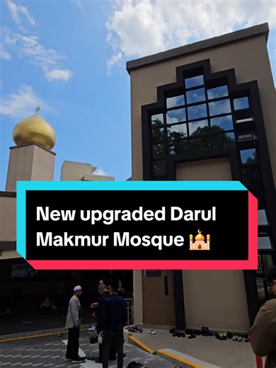 Explore the Newly Renovated Darul Makmur Mosque