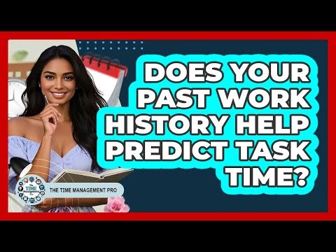 Does Your Past Work History Help Predict Task Time?