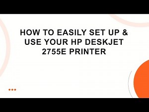 How to Easily Set Up & Use Your HP DeskJet 2755e Printer