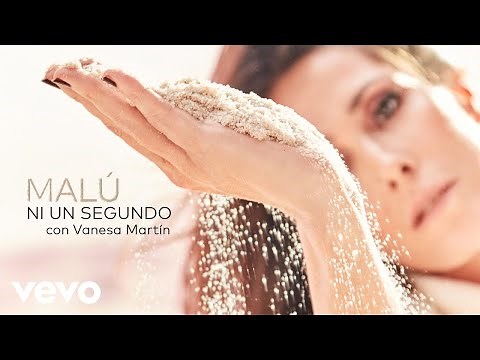 Malú, Vanesa Martin - Ni un Segundo
