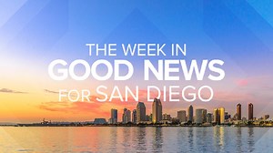 The Week in Good News across San Diego
