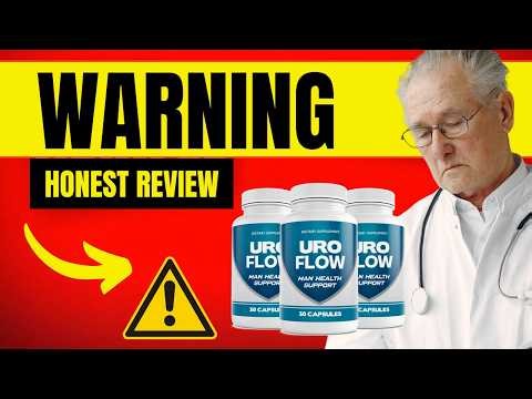 Uroflow Reviews (HONEST REVIEW ) UROFLOW REVIEW - DOES UROFLOW WORK? UROFLOW