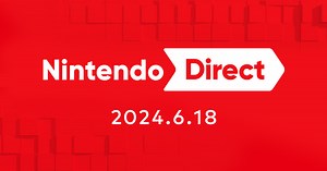 Nintendo Direct 2024.6.18 | 任天堂