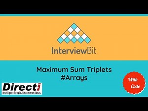 Maximum Sum Triplets | Interviewbit | Directi | Solution and explanation