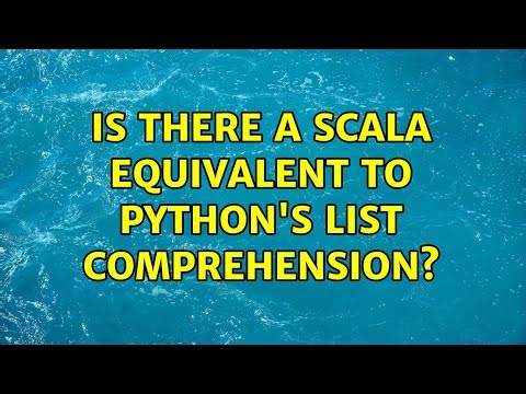 Is there a Scala equivalent to Python's list comprehension?