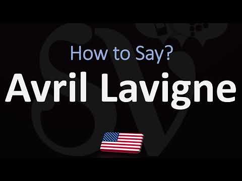 How to Pronounce Avril Lavigne? (CORRECTLY)