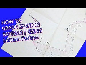 HOW TO GRADE A FASHION PATTERN I LeiSean Fashion