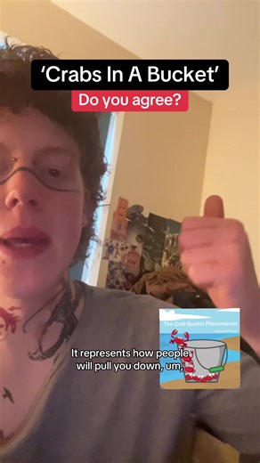 What would you do if you were a crab in a bucket? This video educates people on the phrase and also shows an unpopular opinion and confession from the tattoed alternative man talking. This video contains silly humour about English phrases, absurd comedy and potential relatability.