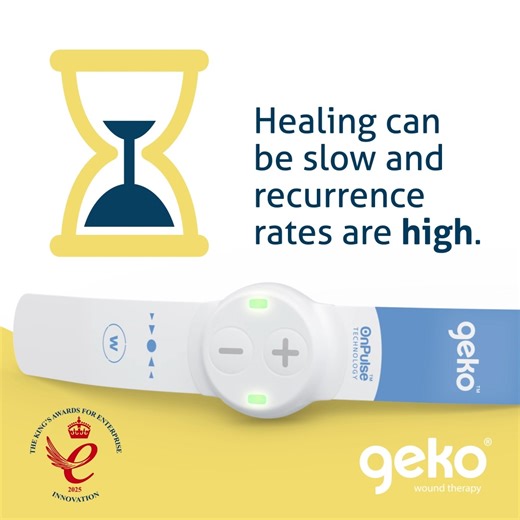 The number of patients with venous leg ulcers (VLUs) is rising and becoming more challenging to manage. Healing can take from 6 months to several years, with recurrence rates up to 69% and patients experiencing significant pain, anxiety and isolation due to their condition. The geko® device can help increase the rate of VLU healing, reduce pain, and has high levels of patient adherence. Learn more about the geko device for VLU patients and read our case studies: www.gekodevices.com/application/v