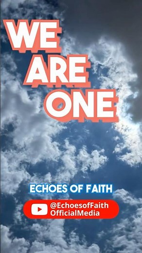 #WeAreOne #EchoesofFaith #lyricsvideo