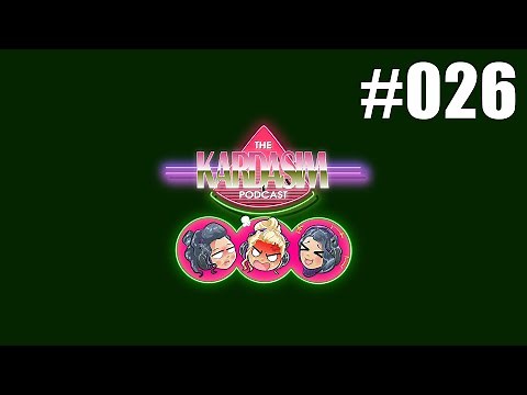 The Kardasim Podcast Episode 26