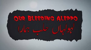 49K views · 540 reactions | Our Bleeding Aleppo - لہو لہاں حلب ہمارا...