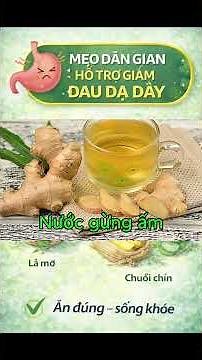 Mẹo Dân Gian Hỗ Trợ Giảm Đau Dạ Dày | Cách Đơn Giản Ai Cũng Làm Được