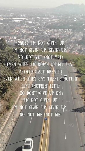 I'm not giving up, no not yet