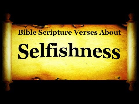 Bible Topics: Bible Verses About Selfishness - Holy Bible Audio Text - KJV King James Read Along