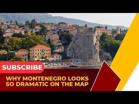 Why Montenegro Looks So Dramatic on the Map