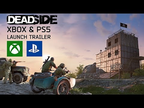 DEADSIDE Xbox & PS5 Launch Trailer [with console cross play]