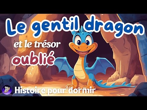Le Gentil Dragon et le Trésor Oublié 🐉 HISTOIRE POUR S'ENDORMIR | HISTOIRE POUR DORMIR