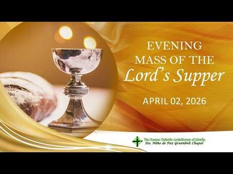 April 2, 2026 5:30 PM Evening Mass of the Lord’s Supper with Fr. Dave Concepcion
