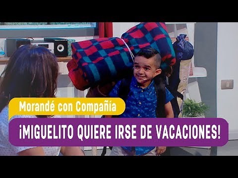 ¡Miguelito quiere irse de vacaciones! - Morandé con Compañía 2019