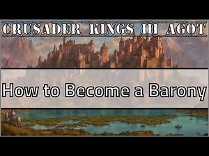 How To Play as a Baron CK3 AGOT