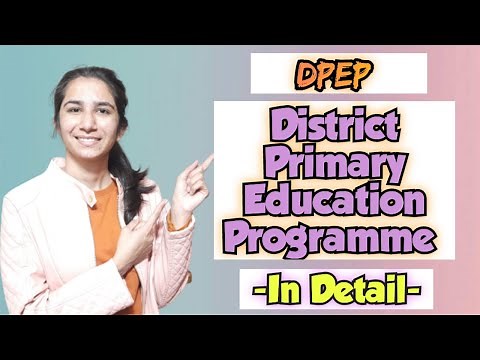 DPEP:- District Primary Education Programme | B.Ed./D.El.Ed./M.Ed./DSSSB/For All Teaching Exams