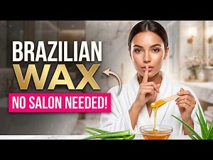 Ultimate Guide: How I Brazilian Wax at Home Like a Pro – No Salon Needed!