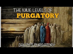 What Are the Nine Levels Of Purgatory in Dante's Purgatorio?