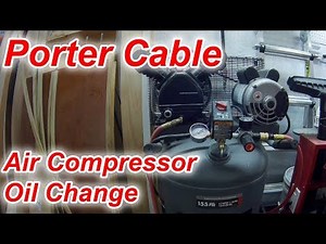 Porter Cable 30 Gallon Air Compressor Oil Change