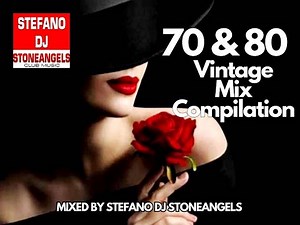 70 80 MIX COMPILATION * MIXED BY STEFANO DJ STONEANGELS #80s #mix #70s #7080 #compilation #retro