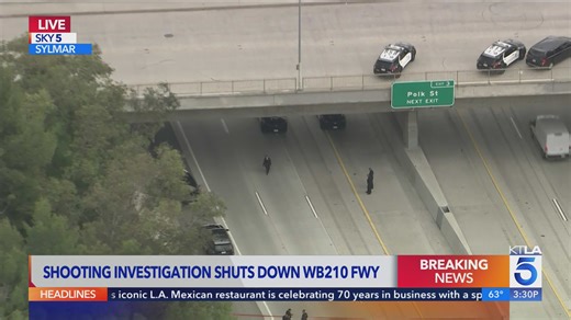 Shooting investigation shuts down westbound 210 Freeway in Sylmar
