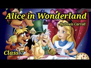 Alice in Wonderland by Lewis Carroll | class 7 | Alice in Wonderland | 7th Supplementary |