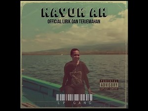 Lp Gang _ NAYUK AH _ Official Lirik & Terjemahan.