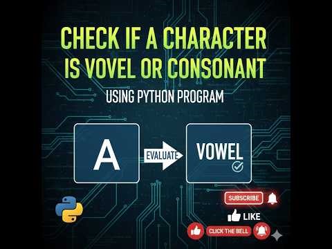 check a character vowel (or) consonant using python program