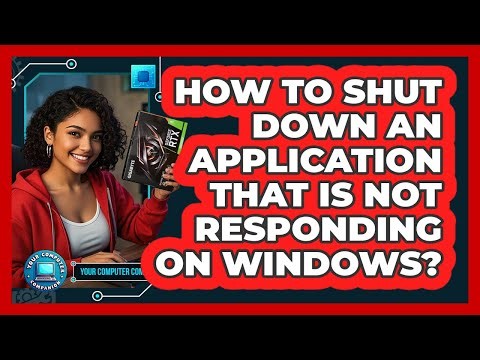 How To Shut Down An Application That Is Not Responding On Windows?
