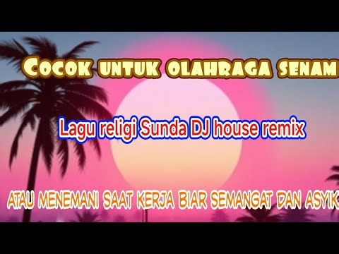 Dangdut Sunda Religi House Music Anthem Mix - Hoyong Enggal Lulus-2