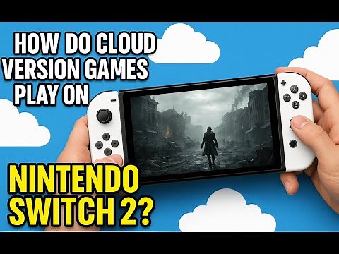 How Do Cloud Version Games Play on Nintendo Switch 2? | Performance Test & First Impressions