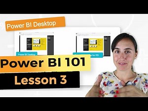 Lesson 3: Intro to Power BI Desktop - Power BI 101